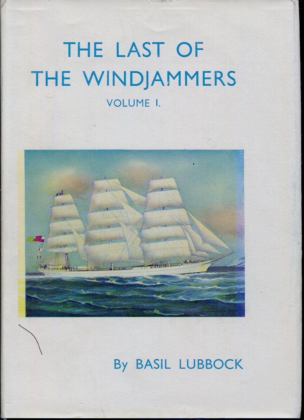 BASIL LUBBOCK - The Last of the Windjammers. With illustrations and plans