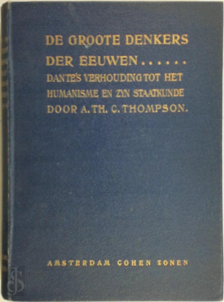 A.TH. C. THOMPSON - Dante's verhouding tot het Humanisme en zyn staatkunde