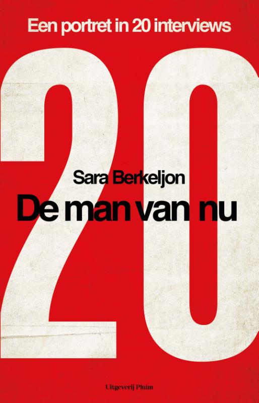 SARA BERKELJON - De man van nu. Een portret in twintig interviews