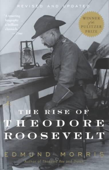 MORRIS, EDMUND - The Rise of Theodore Roosevelt