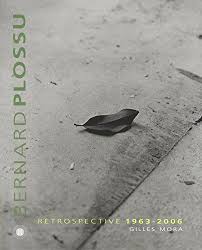 GILLES MORA - Bernard Plossu. Rtrospective 1963-2006