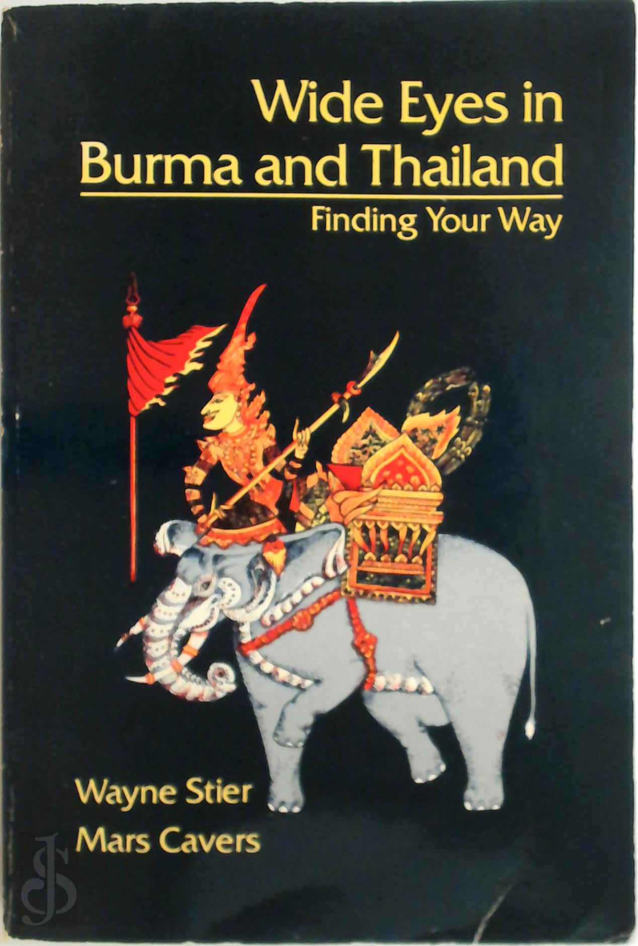 WAYNE STIER - Wide Eyes in Burma and Thailand. Finding Your Way