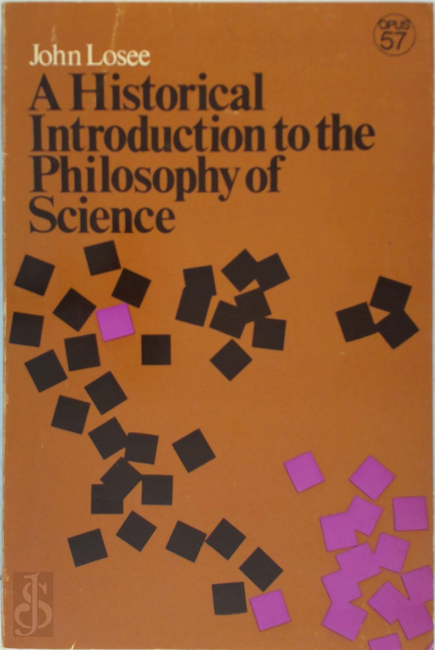 JOHN LOSEE - A Historical Introduction to the Philosophy of Science