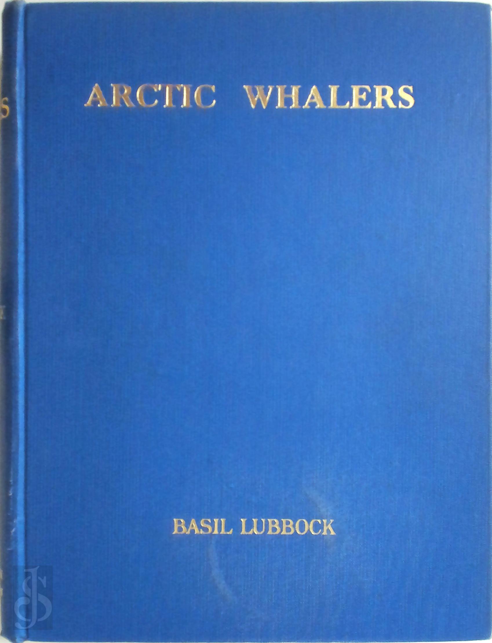 BASIL LUBBOCK - The Arctic Whalers