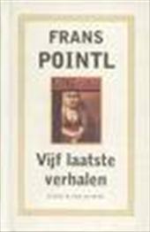 F. POINTL - Vijf laatste verhalen. Druk 1