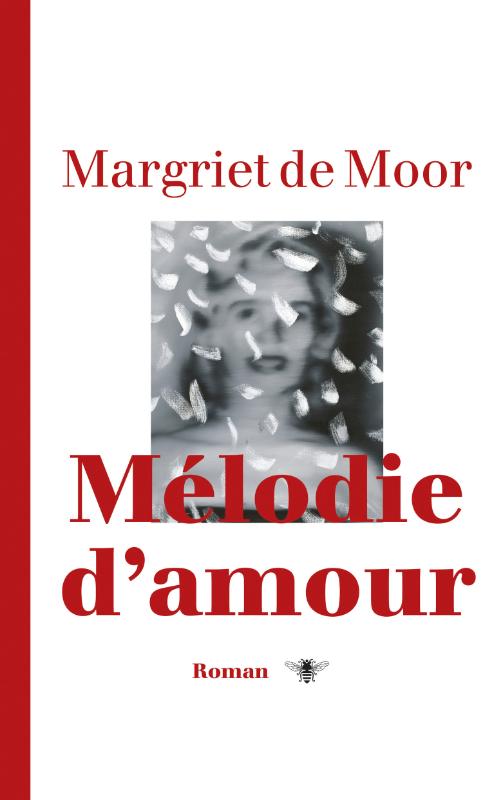 MARGRIET DE MOOR - Mlodie d'amour. Roman