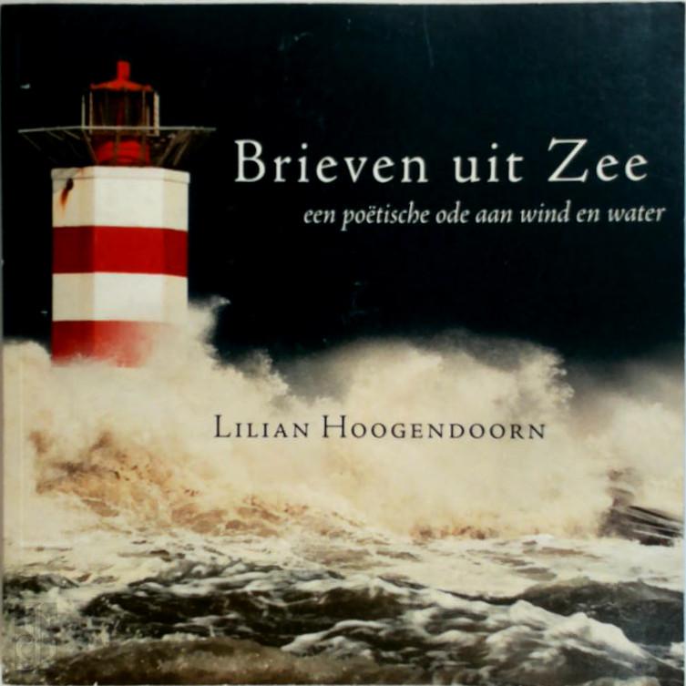 LILIAN HOOGENDOORN - Brieven uit Zee. Poetische ode aan wind en water