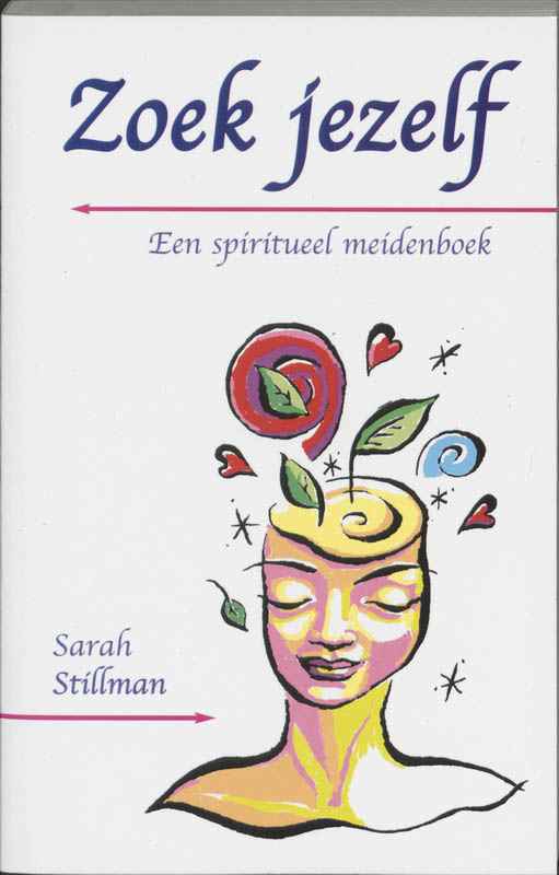 S. STILLMAN - Zoek jezelf. Een spiritueel meidenboek