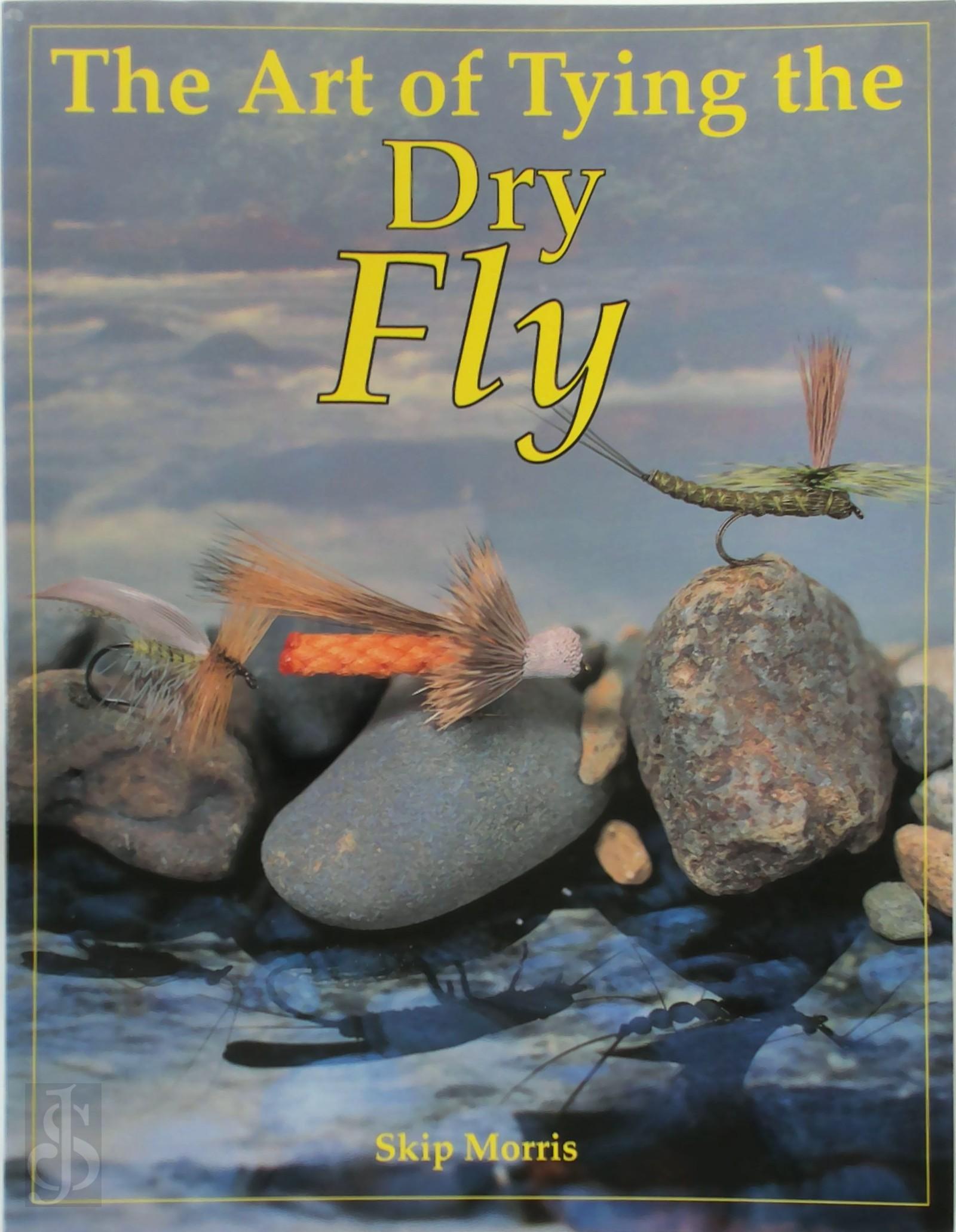 SKIP MORRIS - The Art of Tying the Dry Fly. Fly-Tying Illustrations by Richard Bunse