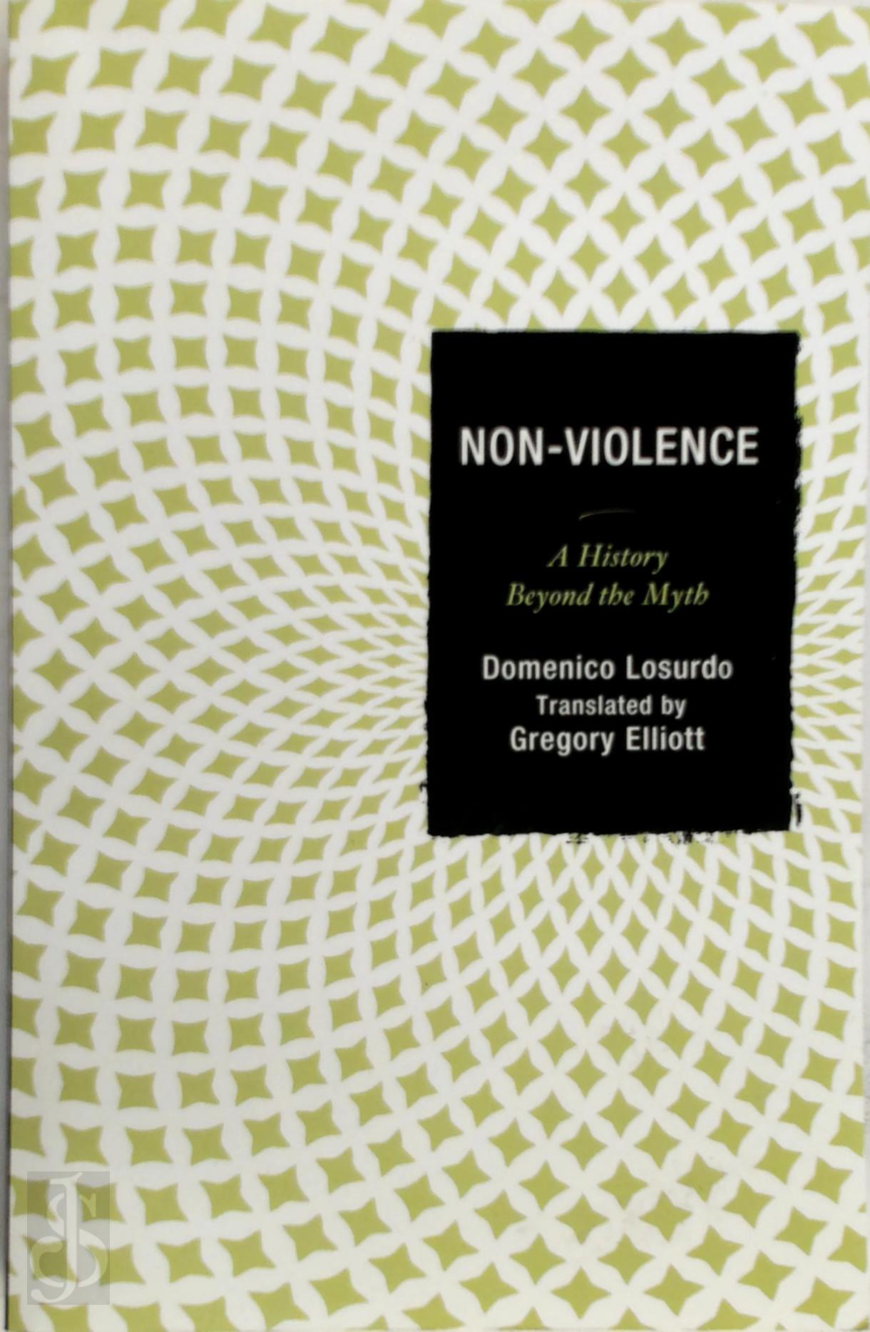 DOMENICO LOSURDO - Non-violence. A History Beyond the Myth