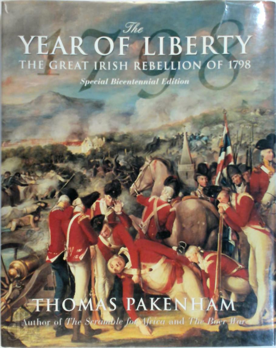 THOMAS PAKENHAM, TOBY BUCHAN - The year of liberty. The great Irish rebellion of 1798