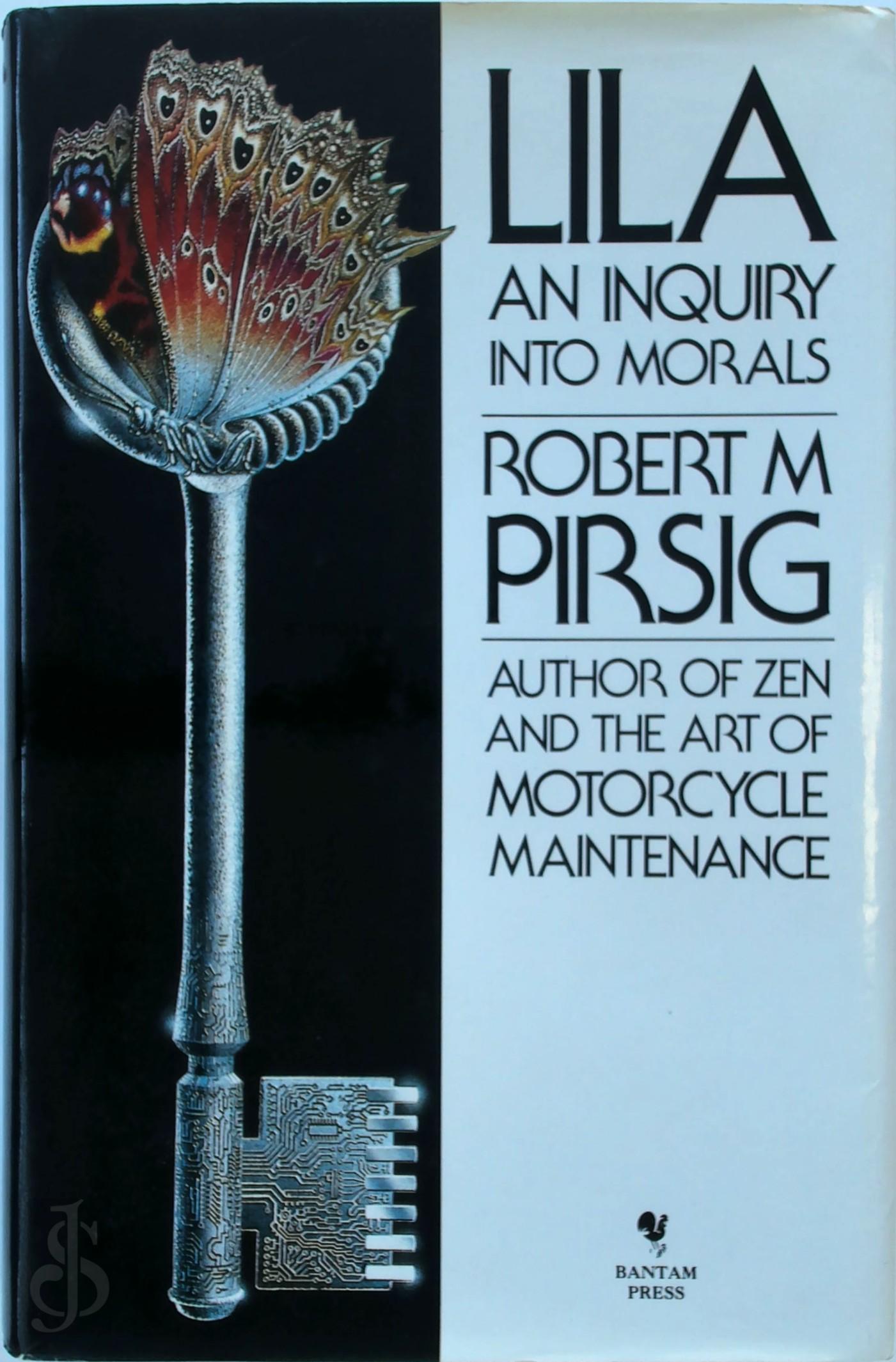 ROBERT M. PIRSIG - Lila. An Inquiry Into Morals