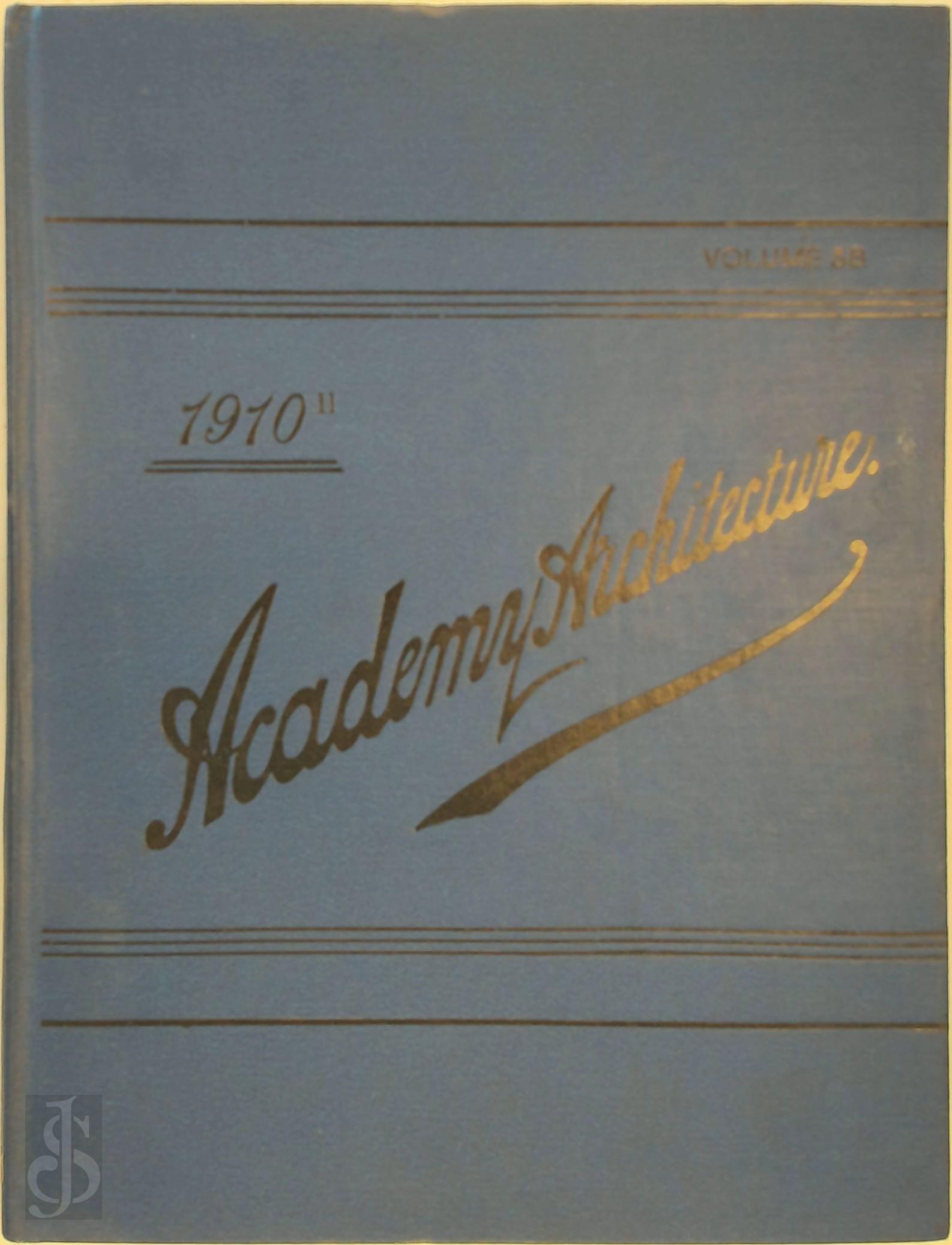 ALEX KOCH - Academy Architecture and Architectural Review 1910 - Volume 38