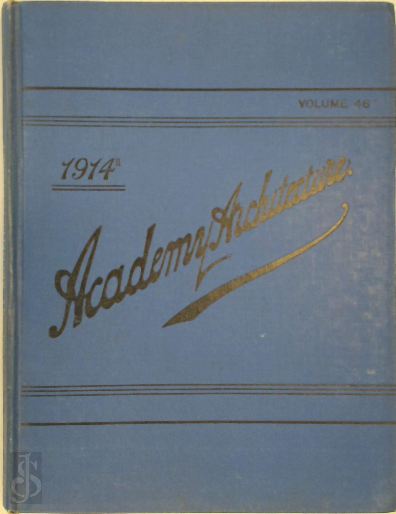 ALEX KOCH - Academy Architecture and Architectural Review 1914 - Volume 46