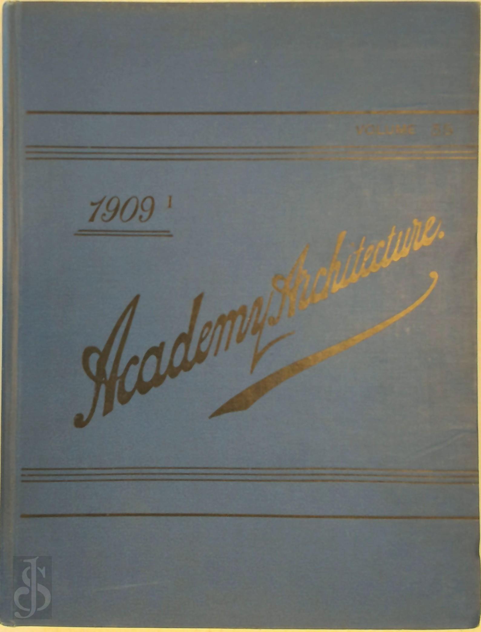 ALEX KOCH - Academy Architecture and Architectural Review 1909 - Volume 35