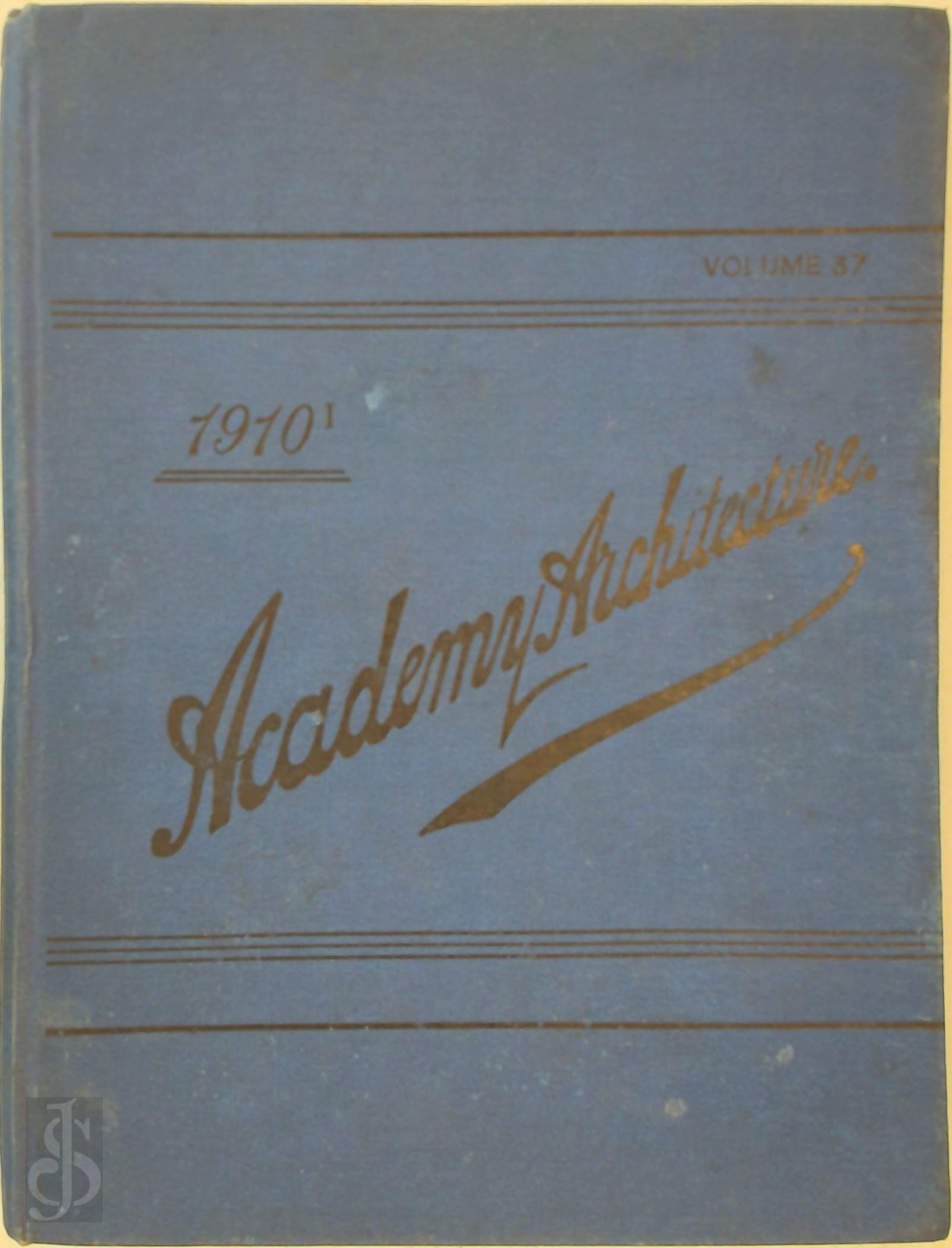 ALEX KOCH - Academy Architecture and Architectural Review 1910 - Volume 37