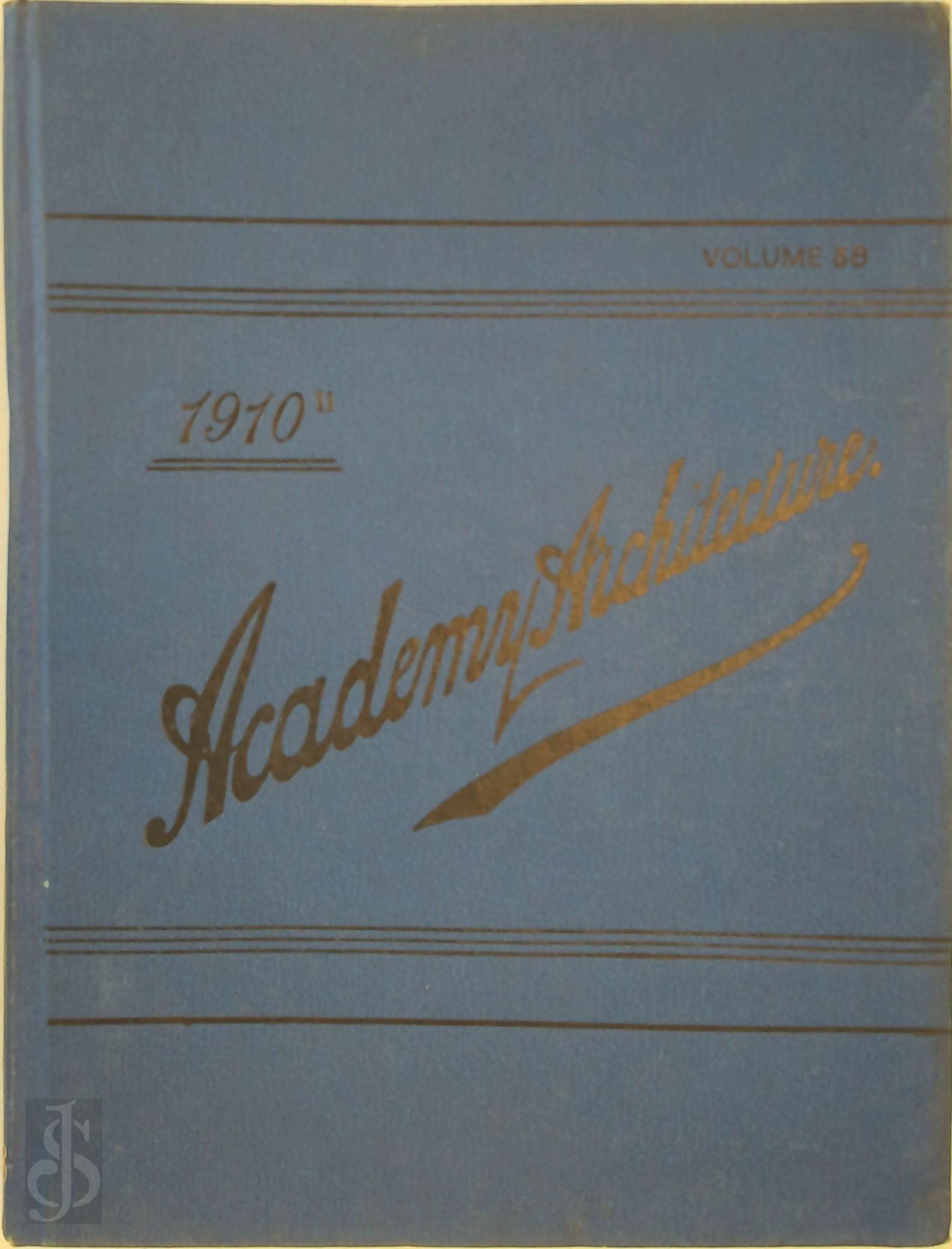 ALEX KOCH - Academy Architecture and Architectural Review 1910 - Volume 38