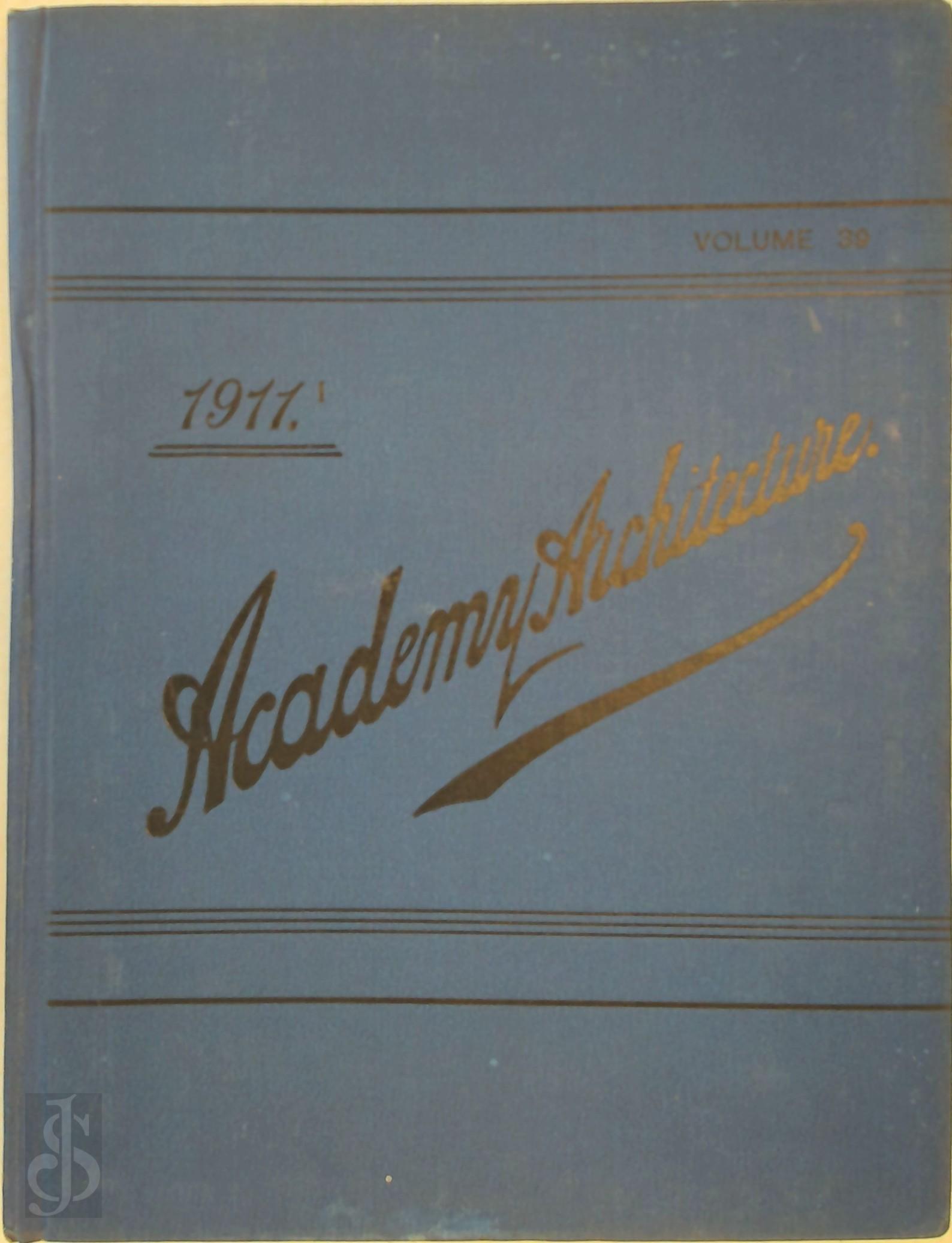 ALEX KOCH - Academy Architecture and Architectural Review 1911 - Volume 39