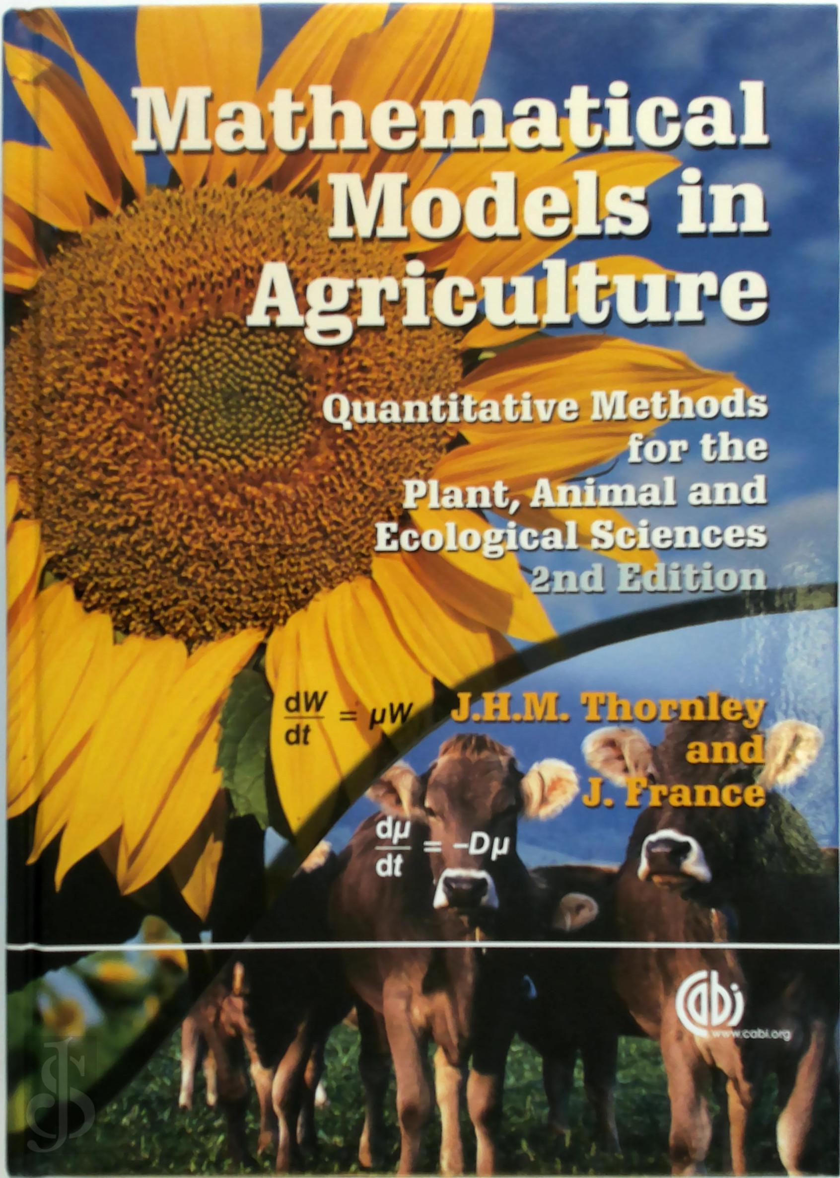 J. H. M. THORNLEY, J. FRANCE - Mathematical Models in Agriculture