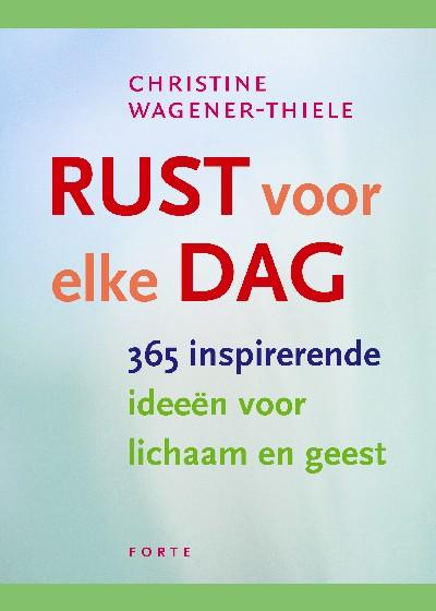 C. WAGENER-THIELE - Rust voor elke dag. 365 inspirerende ideeen voor lichaam en geest