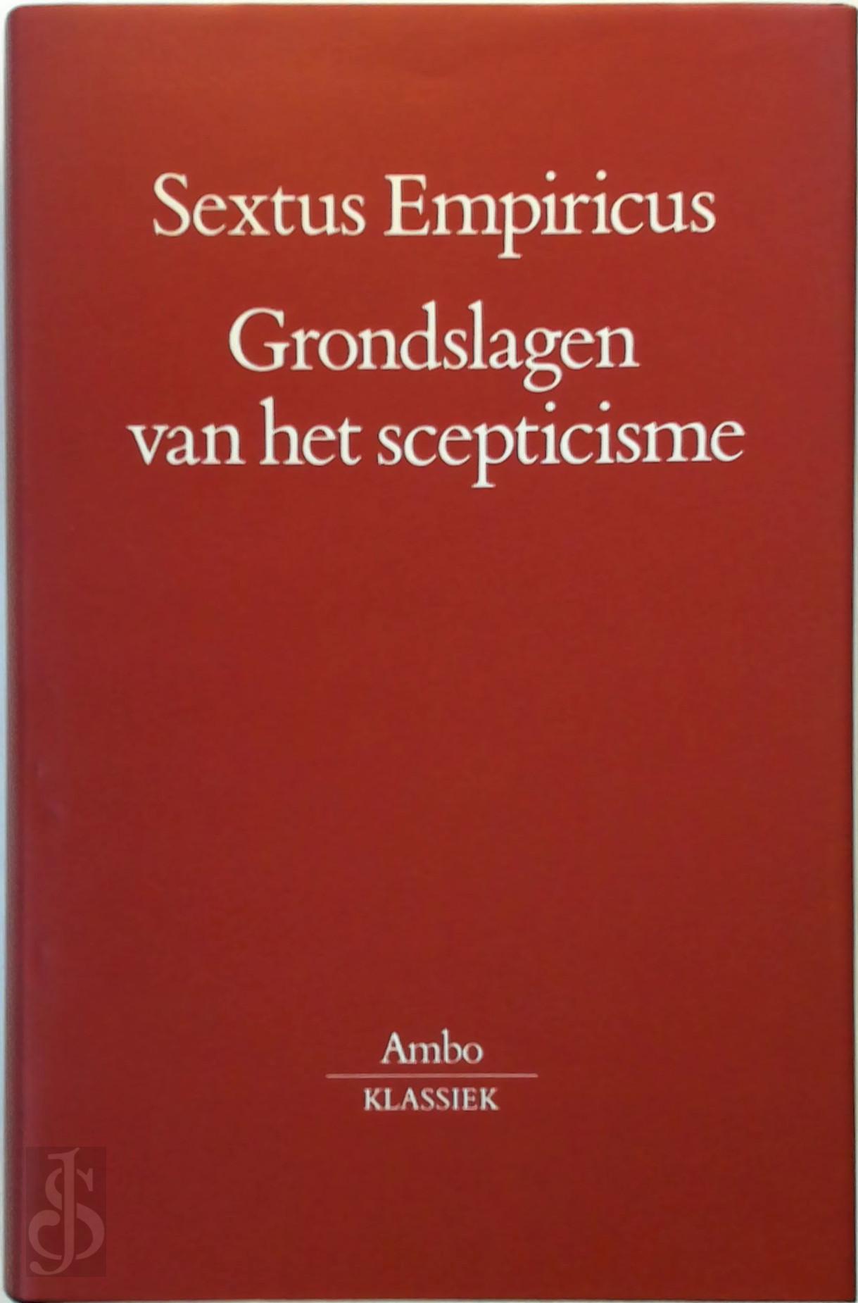 Sextus Empiricus 124256 - Grondslagen van het scepticisme. Vertaald, ingeleid en van aantekeningen voorzien door R. Ferwerda