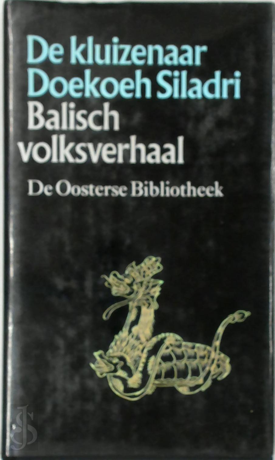 CHRISTIAAN HOOYKAAS - De kluizenaar Doekoeh Siladri. Balisch volksverhaal