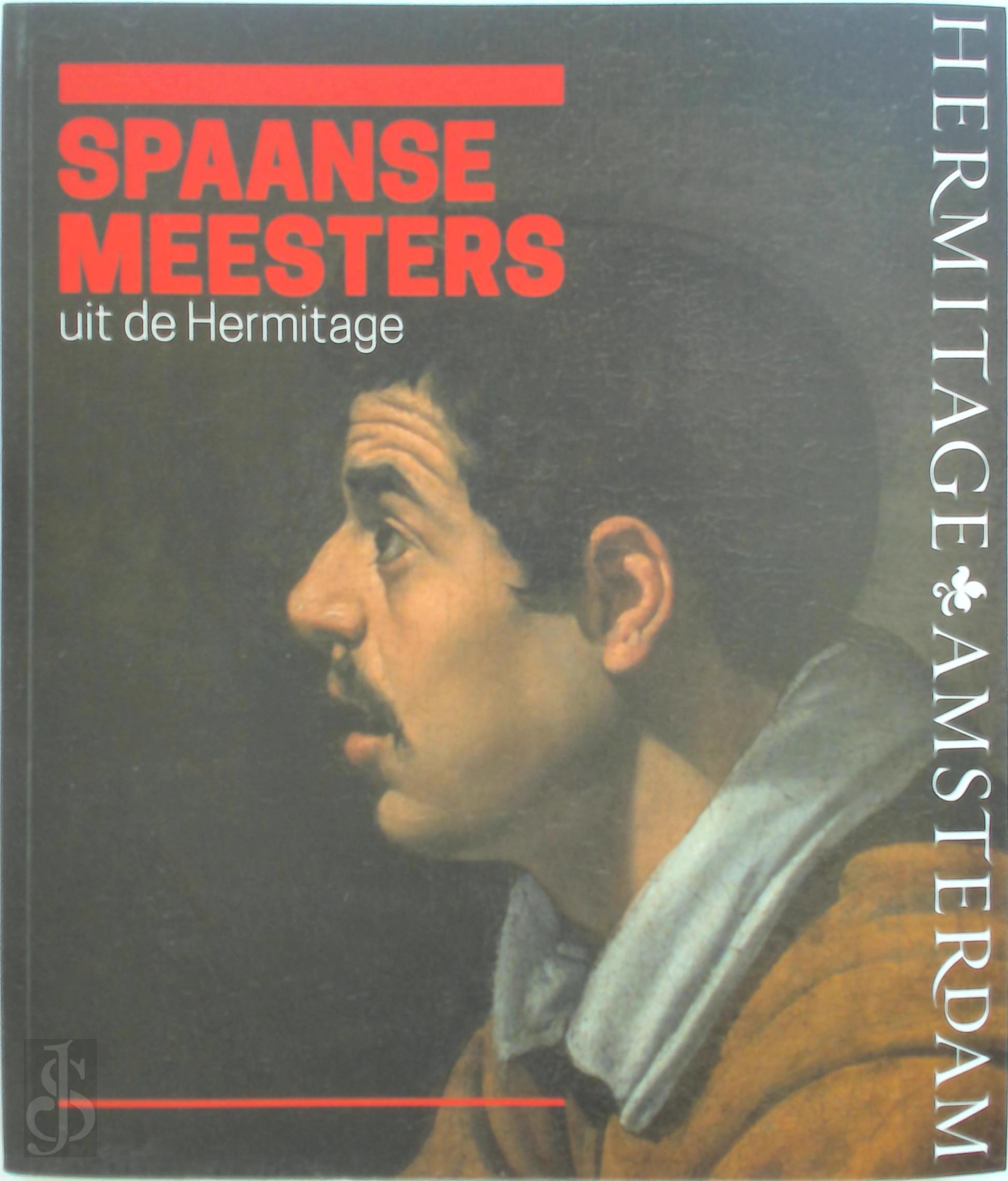 M.B. PIOTROVSKY - Spaanse meesters uit de Hermitage. De wereld van El Greco, Ribera, Zurbarn, Velzquez, Murillo & Goya