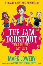 MARK LOWERY - Jam Doughnut That Ruined My Life. A Roman Garstang adventure