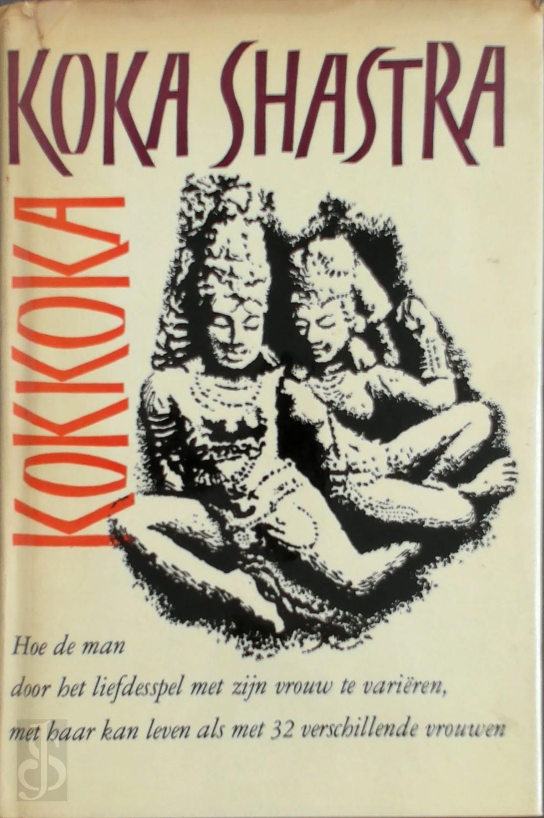 KOKKOKA, ALEX COMFORT, W.G. ARCHER - Koka Shastra en andere geschriften uit India over de liefde