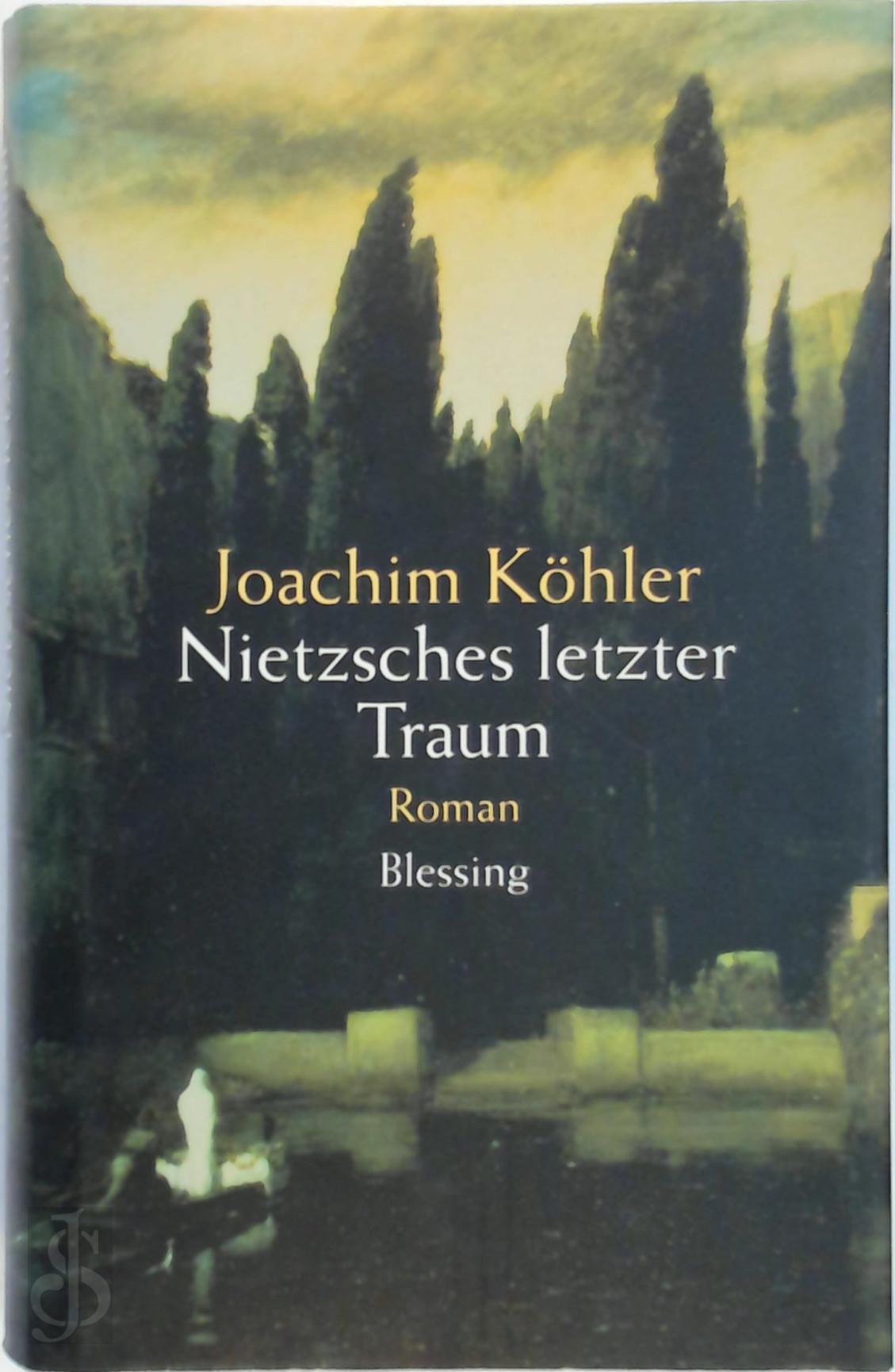 JOACHIM KHLER - Nietzsches letzter Traum