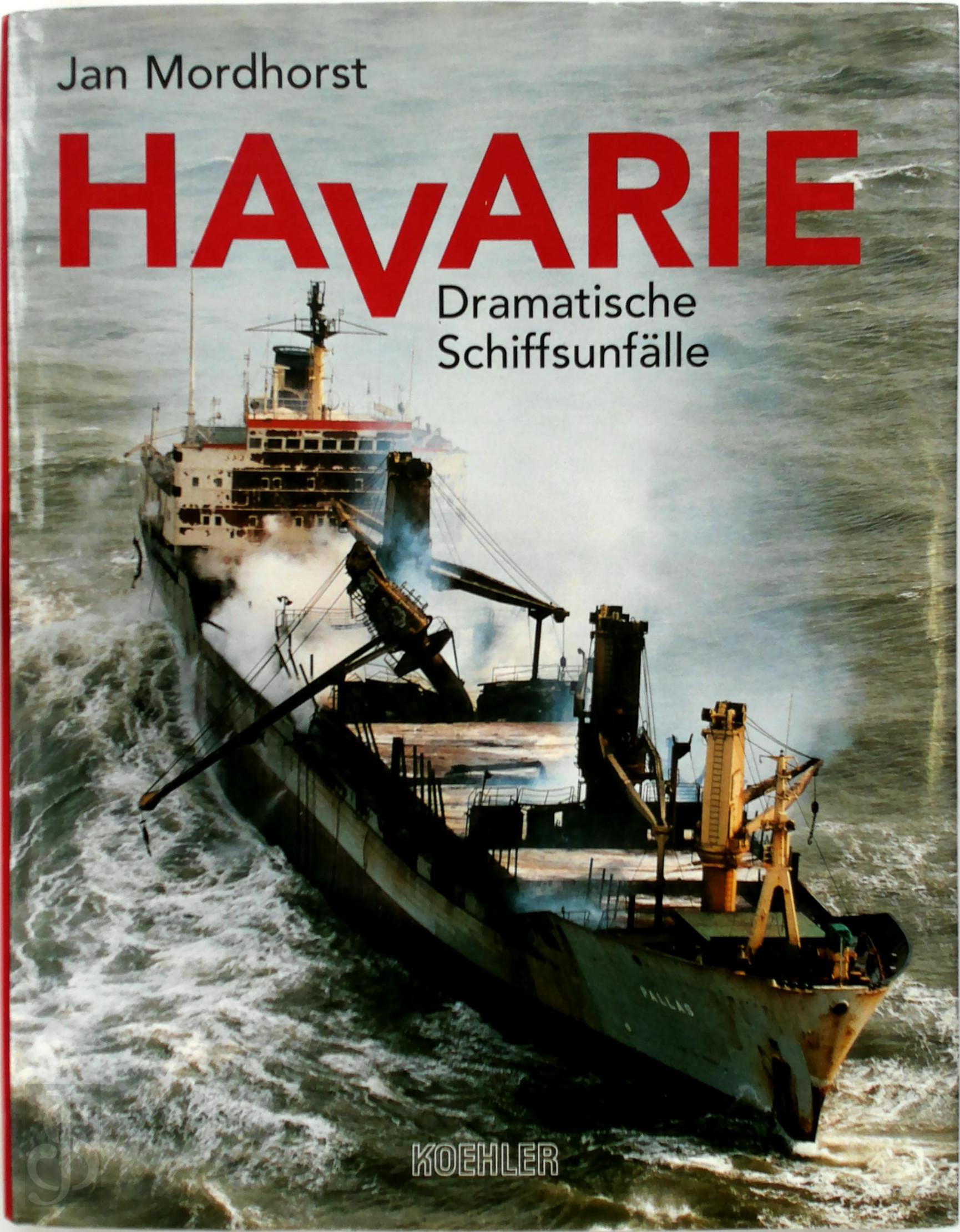 JAN MORDHORST - Havarie. Dramatische Schiffsunflle