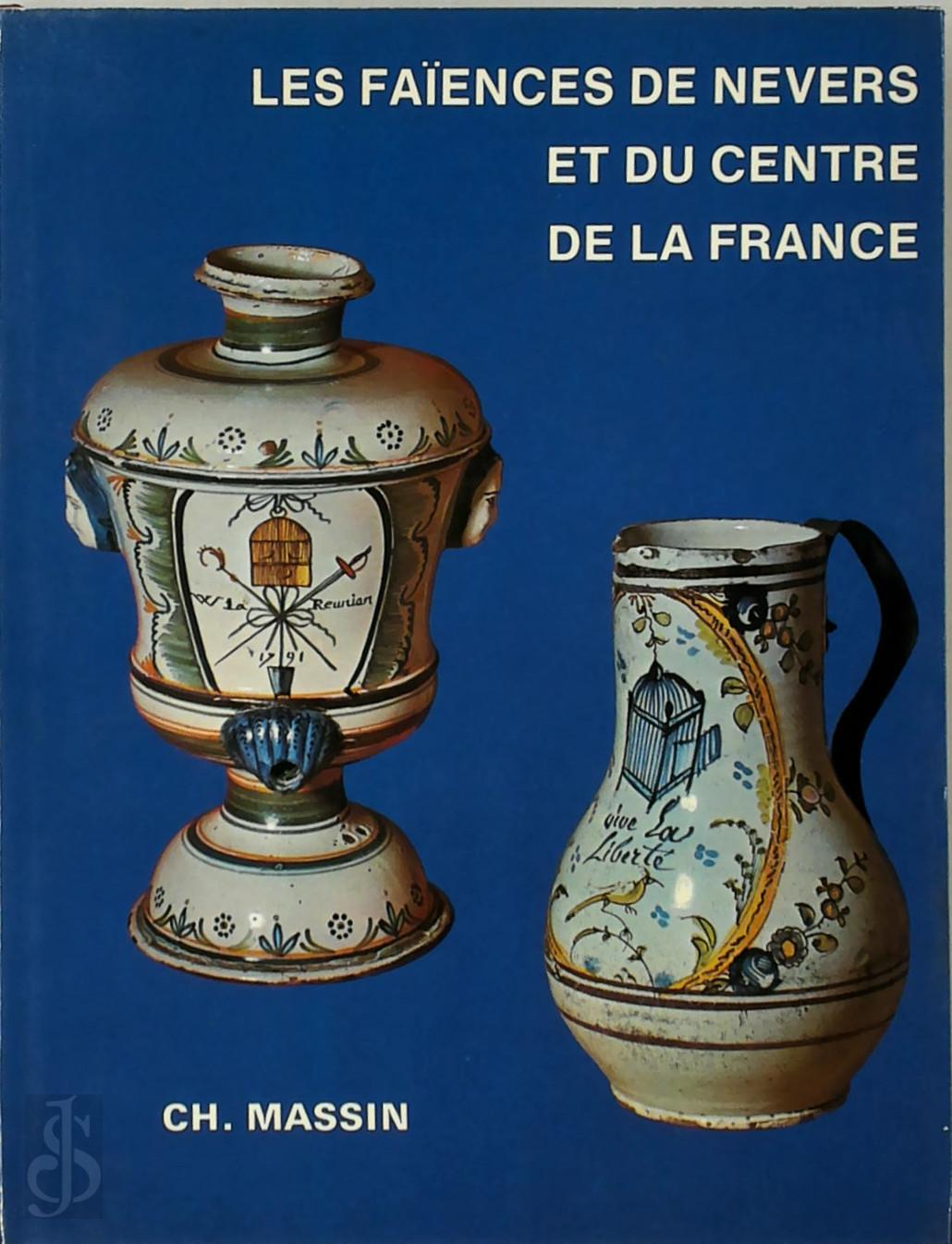 SOLANGE DE PLAS - Les Faences de Nevers et du Centre de la France. Du XVIA au XIXI sicle