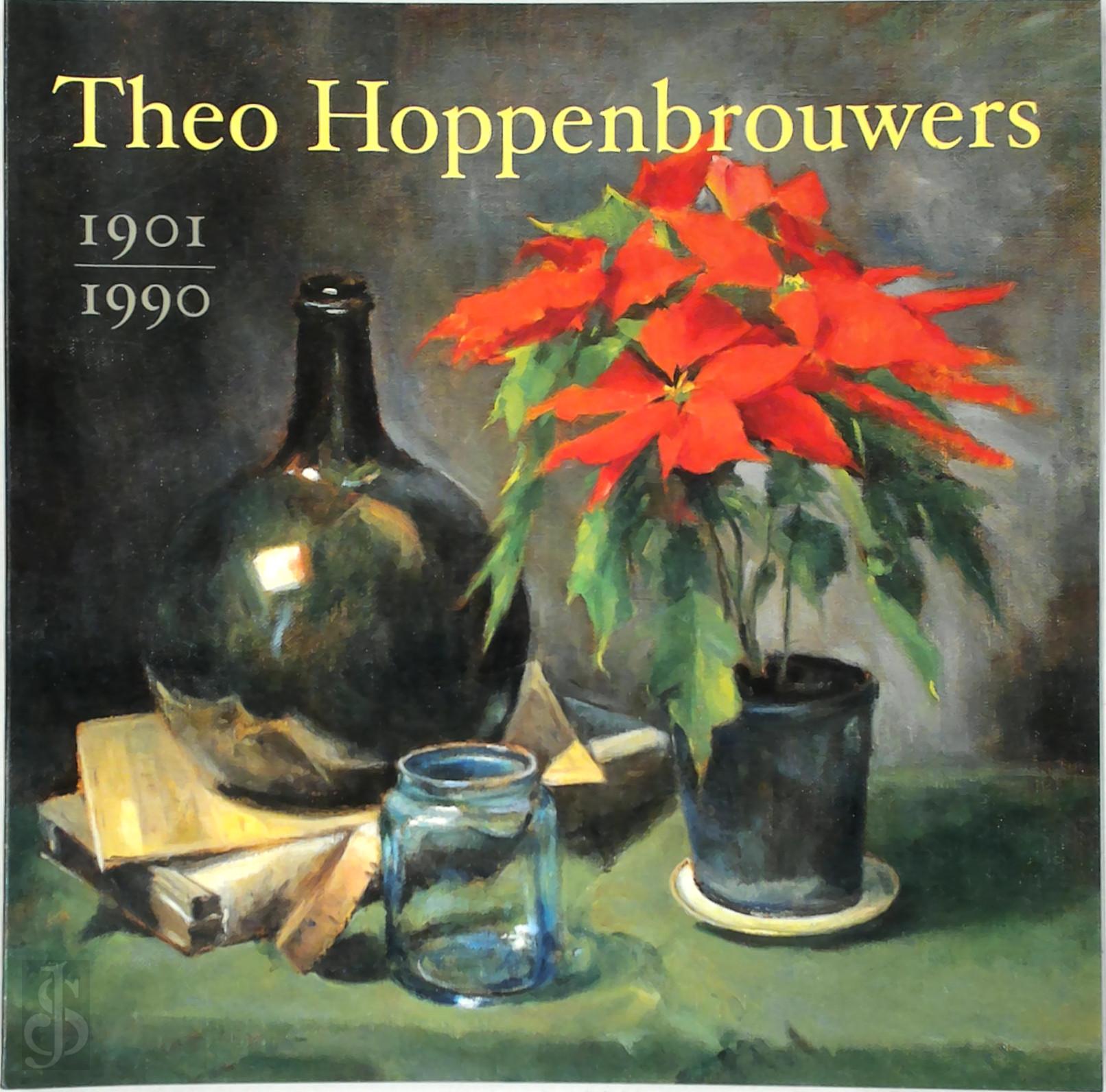 P. THOBEN - Theo Hoppenbrouwers 1901-1990. Van huis- en decoratieschilder tot stillevenschilder