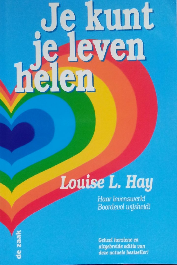 LOUISE HAY, LOUISE L. HAY - Je kunt je leven helen