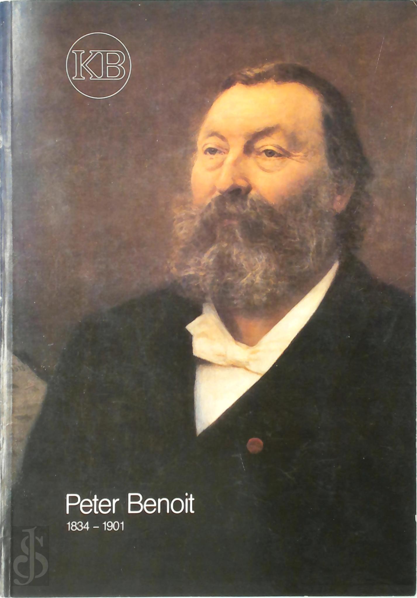 LUC LEYTEN, MARC SOMERS - Peter Benoit, 1834 - 1901. Groot zij alleen wie verrukt en bezielt