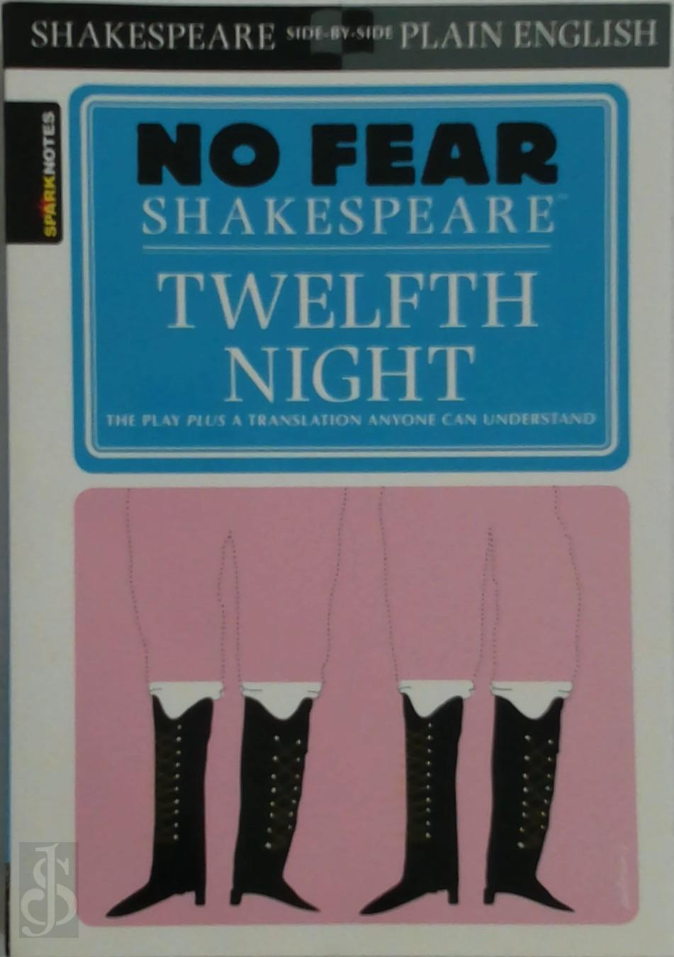 WILLIAM SHAKESPEARE - Twelfth Night (No Fear Shakespeare)