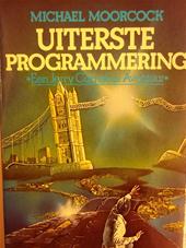 MICHAEL MOORCOCK - Uiterste programmering. Een Jerry Cornelius Avontuur. Gellustreerd door Malcolm Dean