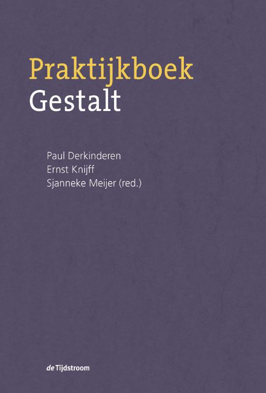 Paul Derkinder 311720, Ernst Knijff 258315, Sjanneke Meijer 267198 - Praktijkboek gestalt