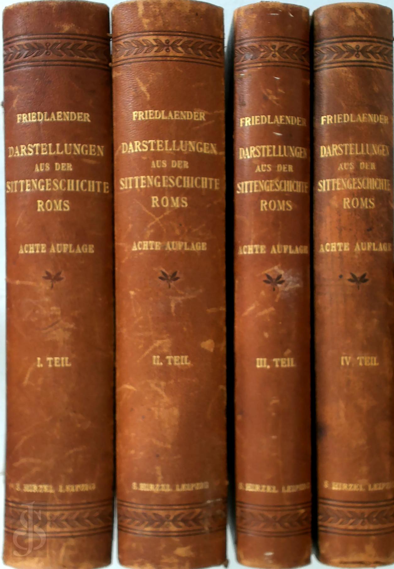 Ludwig Friedlander - Sittengeschichte Roms ,4 bndn