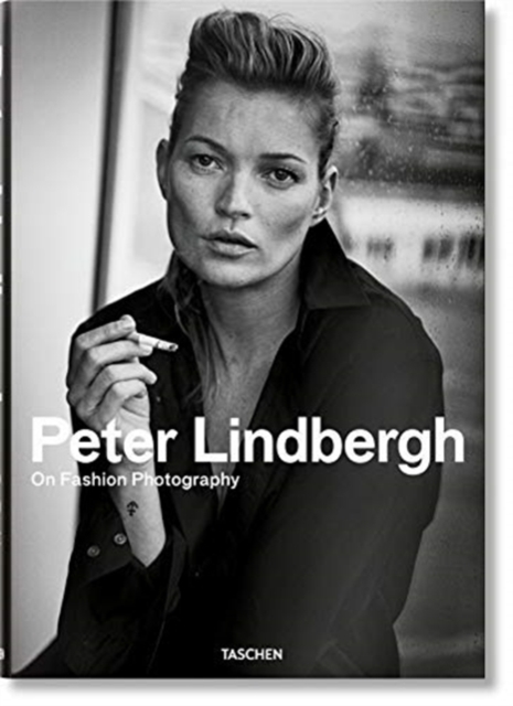  - Peter Lindbergh. On Fashion Photography