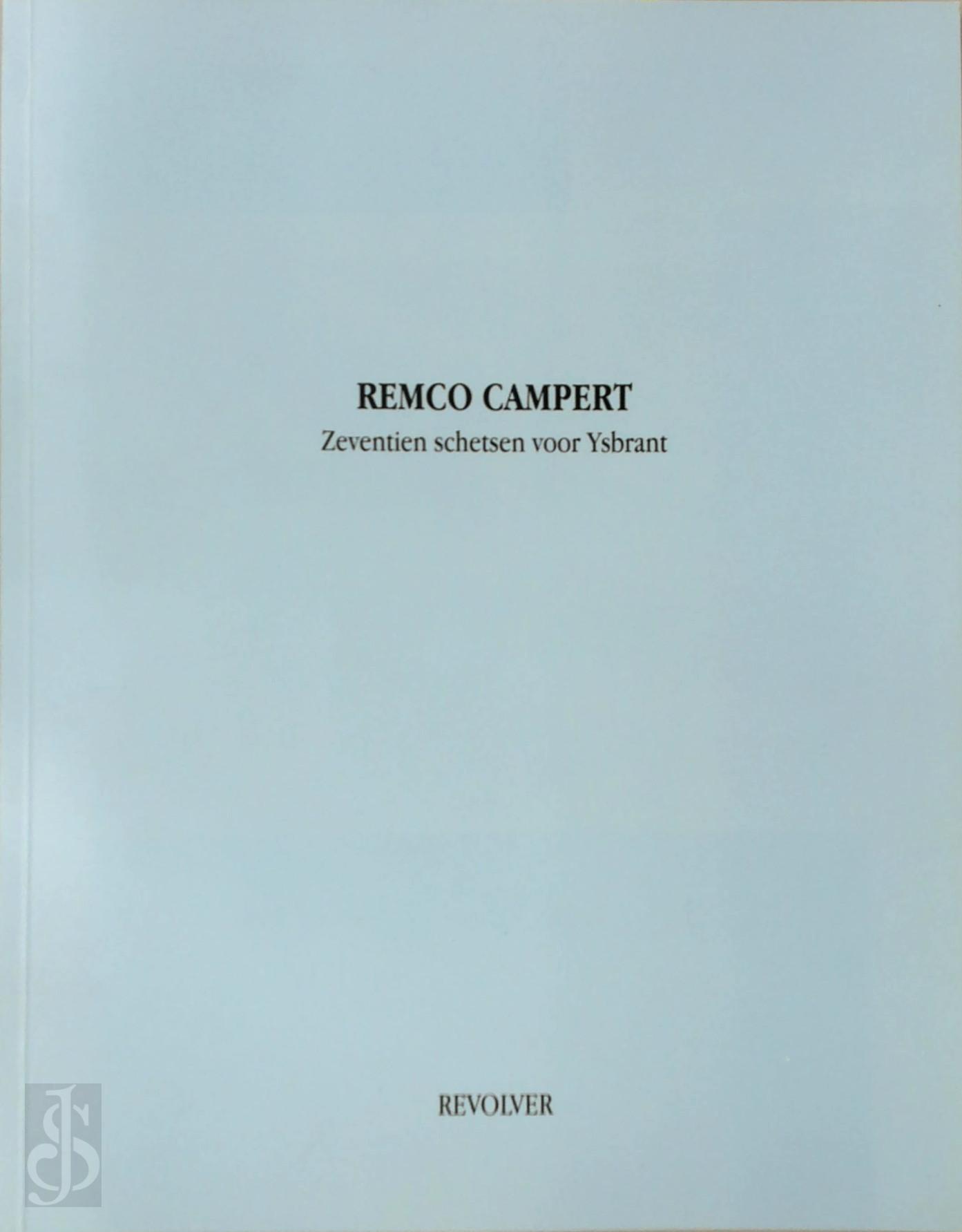 Remco Campert 10976 - Zeventien schetsen voor Ysbrant. - Revolver 22-3. Met 5 kleurenzeefdrukken van YSBRANT.