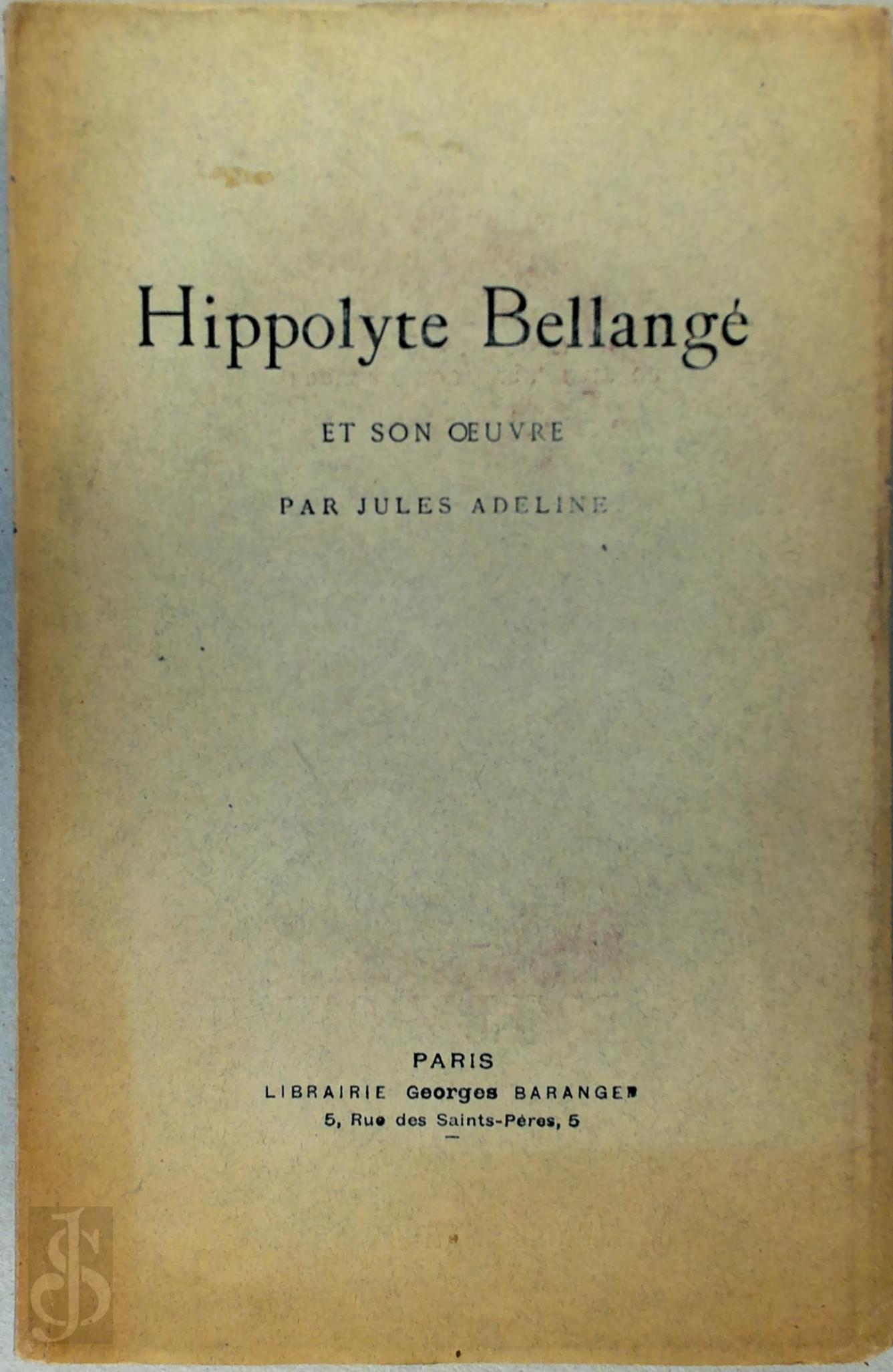 Jules Adeline - Hippolyte Bellang et son oeuvre