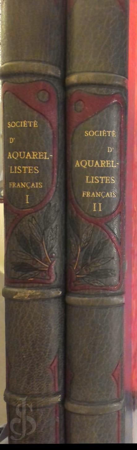  - Societe d'Aquarellistes Francais. Ouvrage d'Art, Publie avec le concours artistique de tous les Societaires