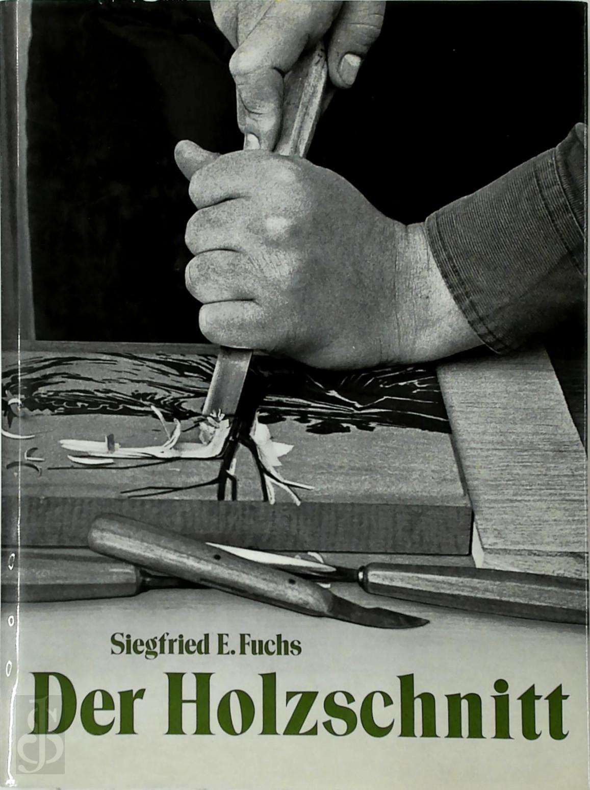 Siegfried E. Fuchs 248942 - Der Holzschnitt. Ein technischer Leitfaden fr Knstler und Sammler