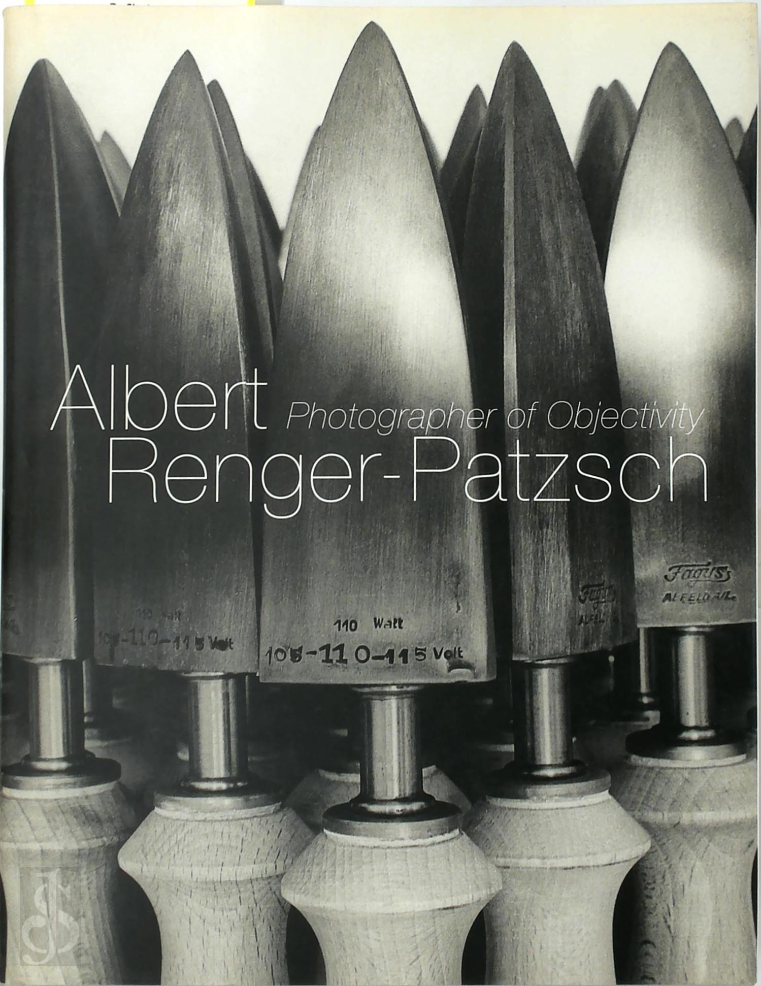 Albert Renger-Patzch 210509, Ann Wilde 193346, Jurgen Wilde 210510, Thomas Weski 34986, Thomas Janzen 210511 - Albert Renger-Patzsch. Photographer of Objectivity