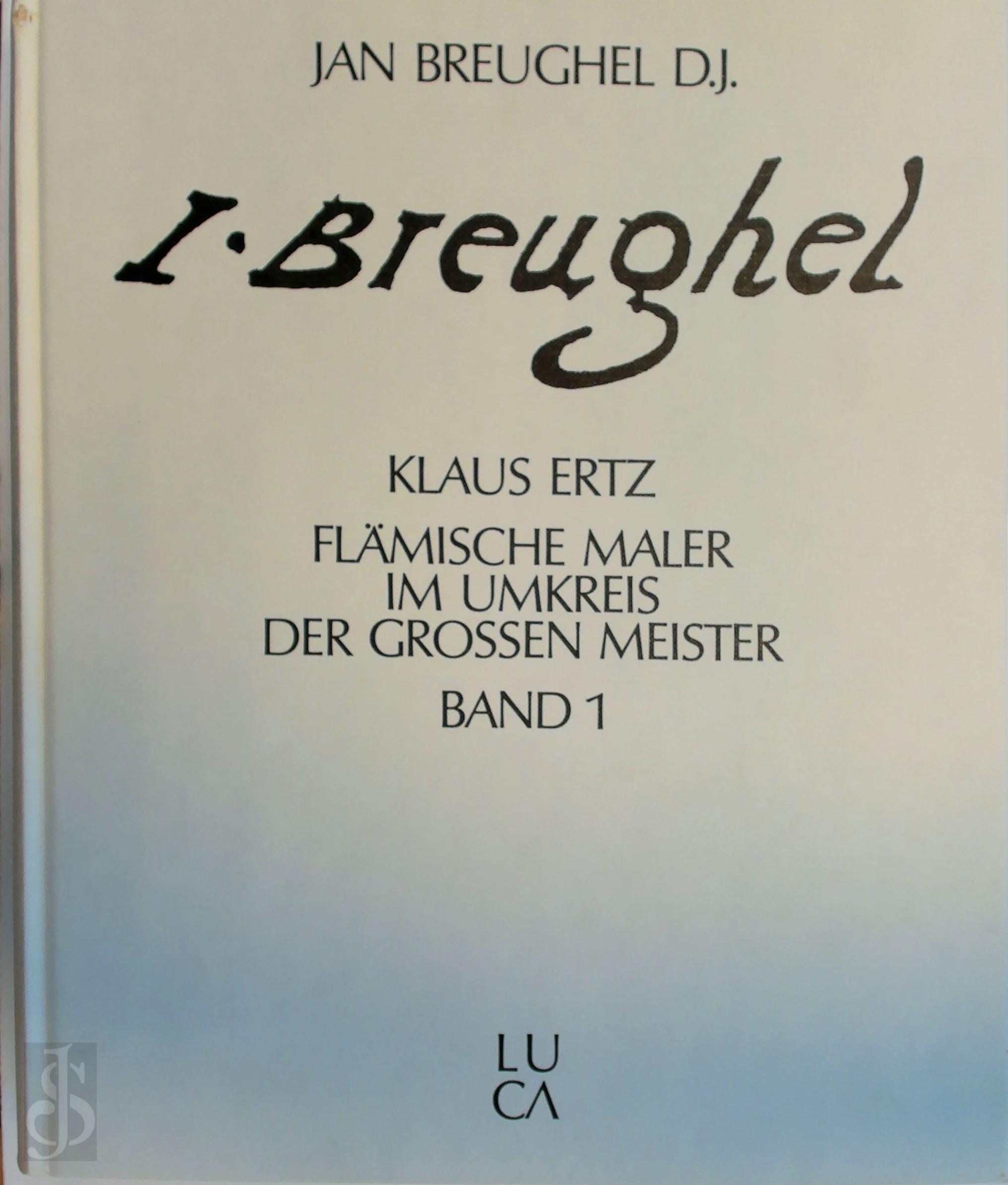 Klaus Ertz 18071 - Jan Breughel der Jngere (1601-1678). Die Gemlde mit kritischem Oeuvrekatalog