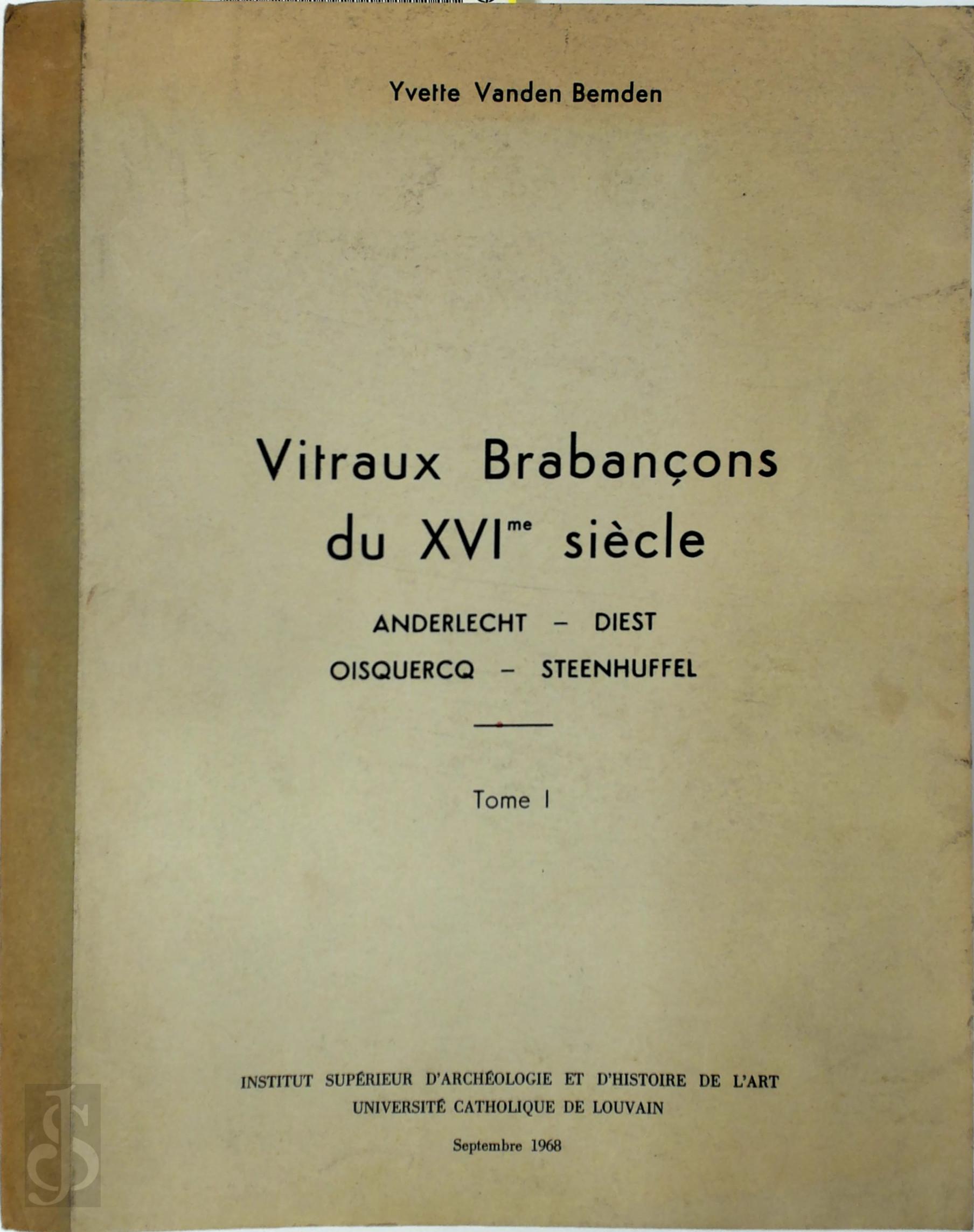 Yvette Vanden Bemden 218721 - Vitraux Brabanons du XVIme sicle [2 volumes]. Anderlecht - Diest - Oisquercq - Steenhuffel