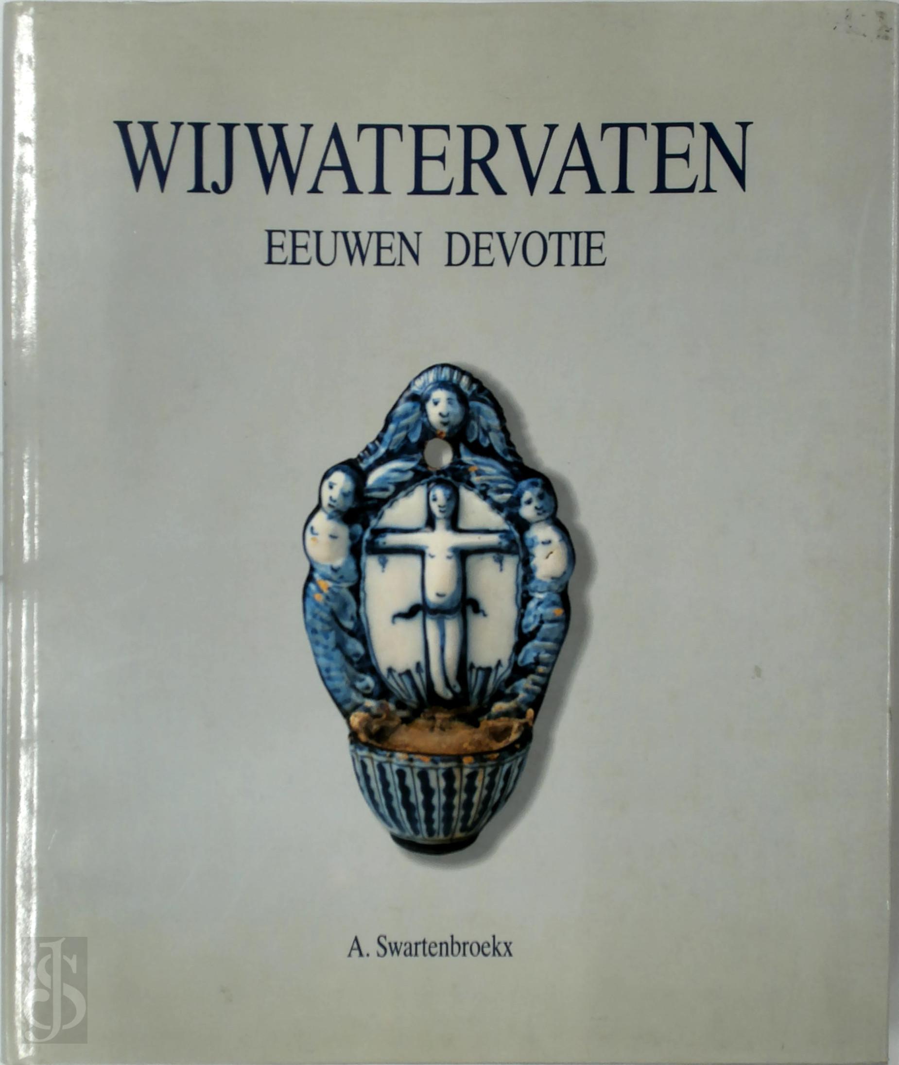 A. Swartenbroekx 11280 - Wijwatervaten. Eeuwen devotie