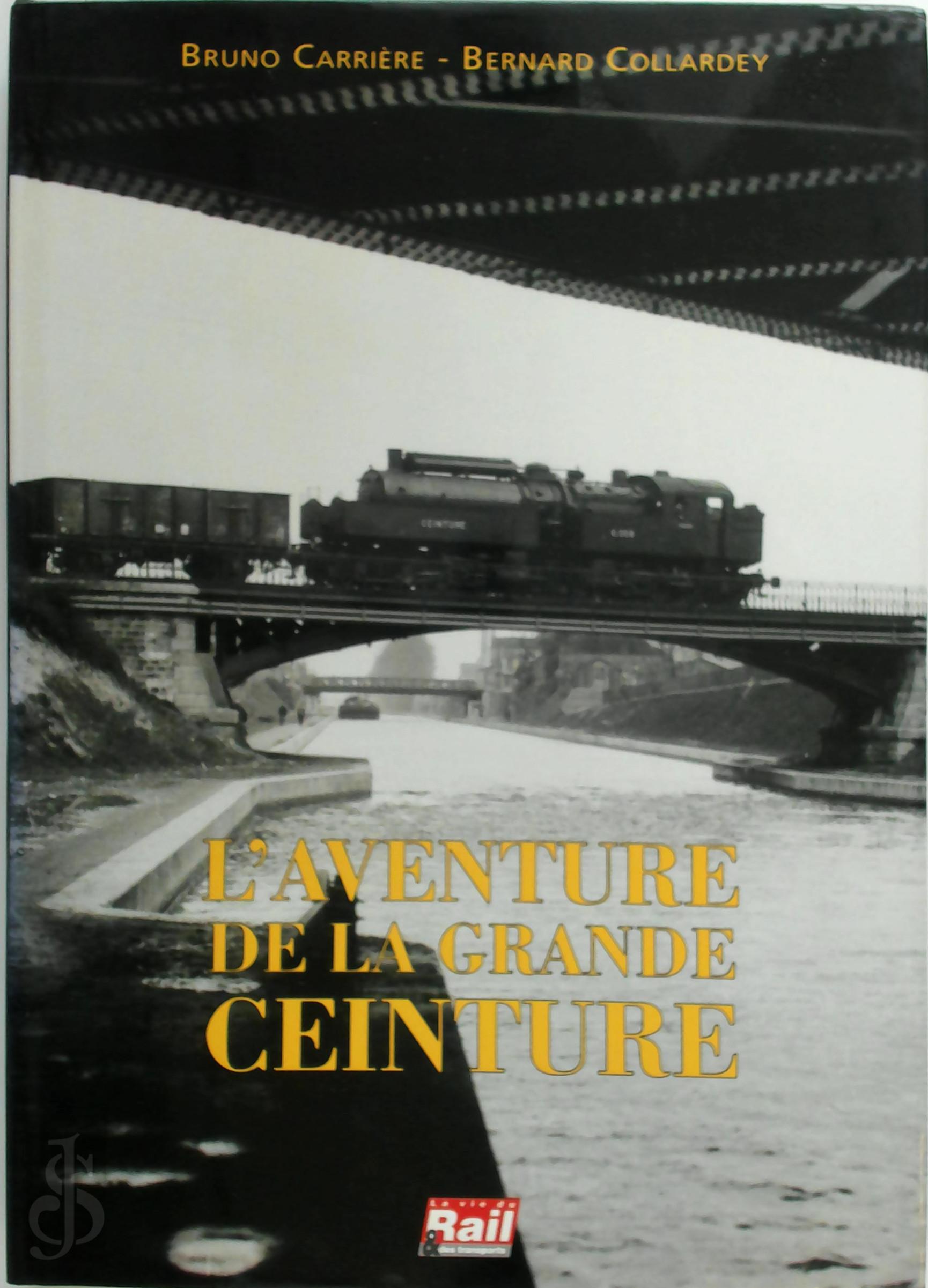 Bruno Carrire, Bernard Collardey - L'aventure de la grande ceinture