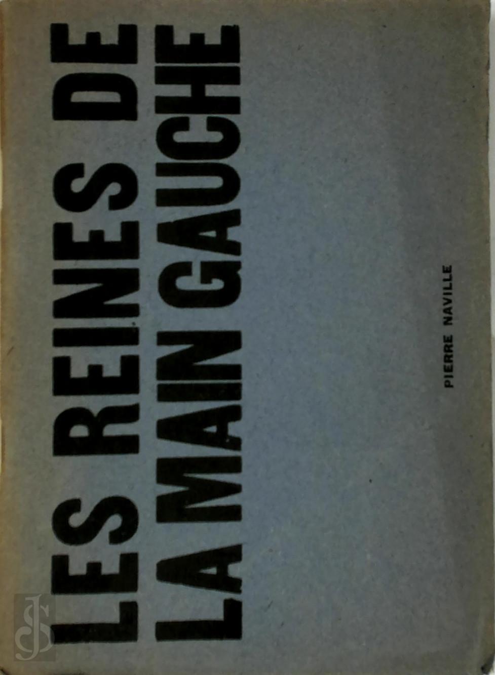 Pierre Naville 211702 - Les Reines de la main gauche. [Surrealism - Ecriture automatique]